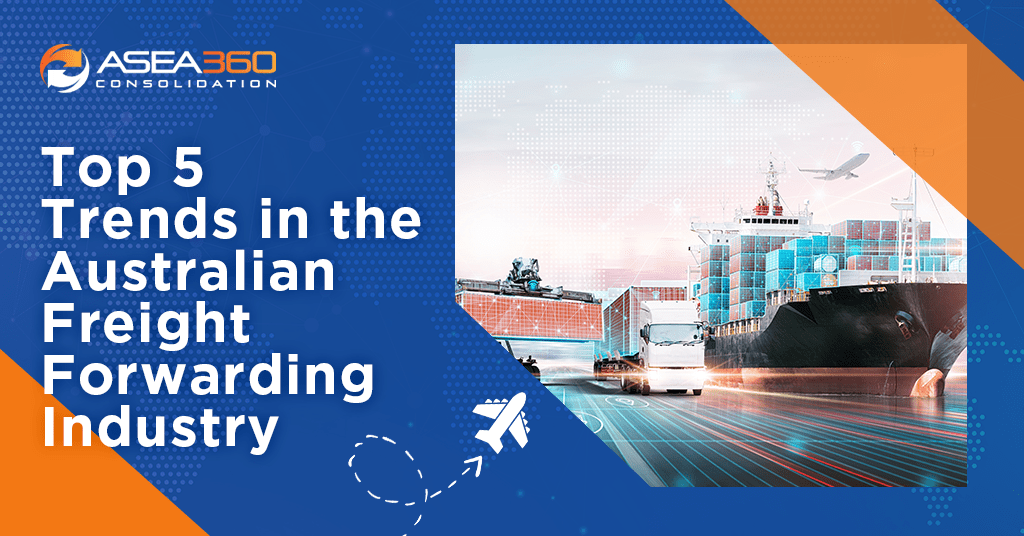 Top 5 Trends in the Australian Freight Forwarding Industry